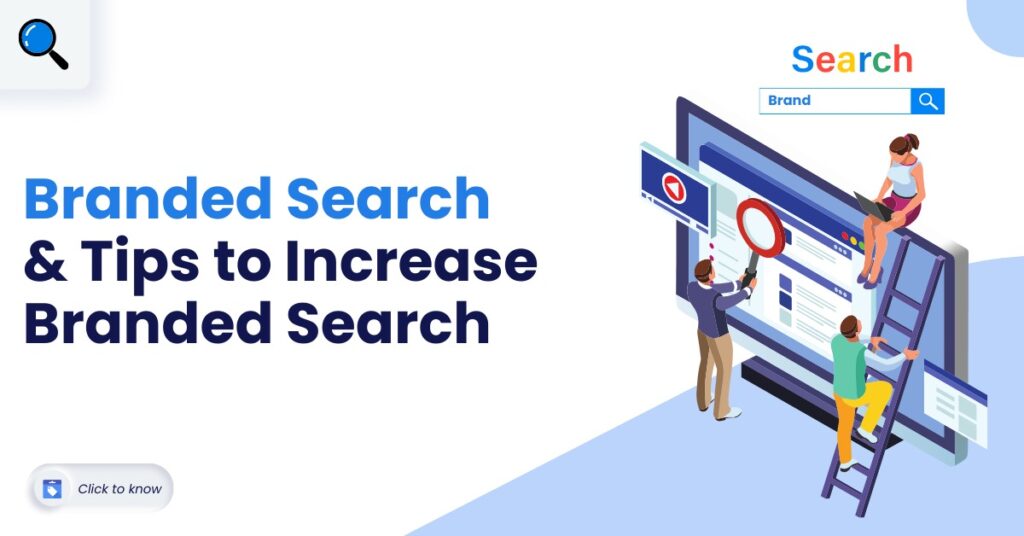 What Is Branded Search? & Expert Tips to Increase Branded Search